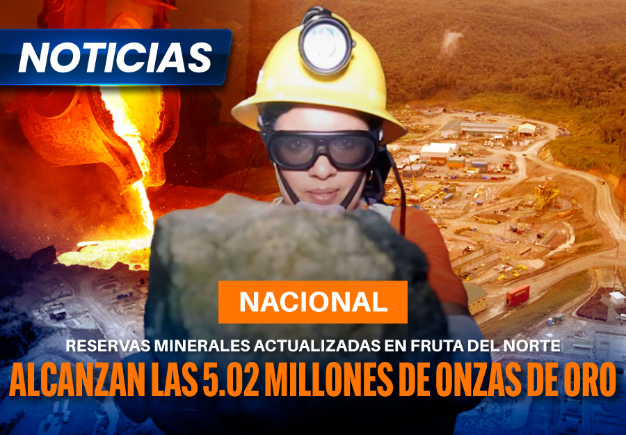 Ecuador: Reservas minerales actualizadas en Fruta del Norte alcanzan las 5.02 millones de onzas de oro