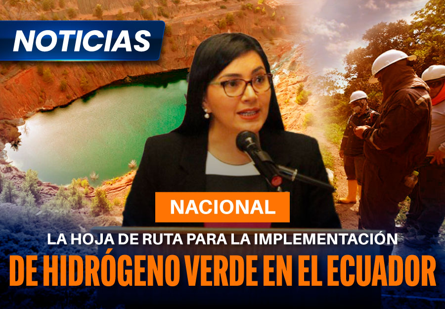 Gobierno Nacional avanza en el desarrollo de la Hoja de Ruta para la implementación de Hidrógeno Verde en el Ecuador