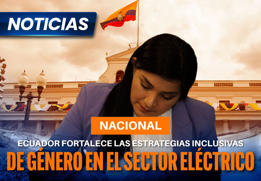 Ecuador fortalece las estrategias inclusivas de género en el sector eléctrico