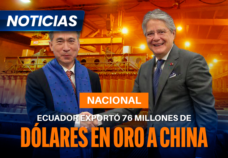 Ecuador exportó 76 millones de dólares en oro a China, pero llegaron 339 millones de dólares: el dato prendió alertas de la OEA