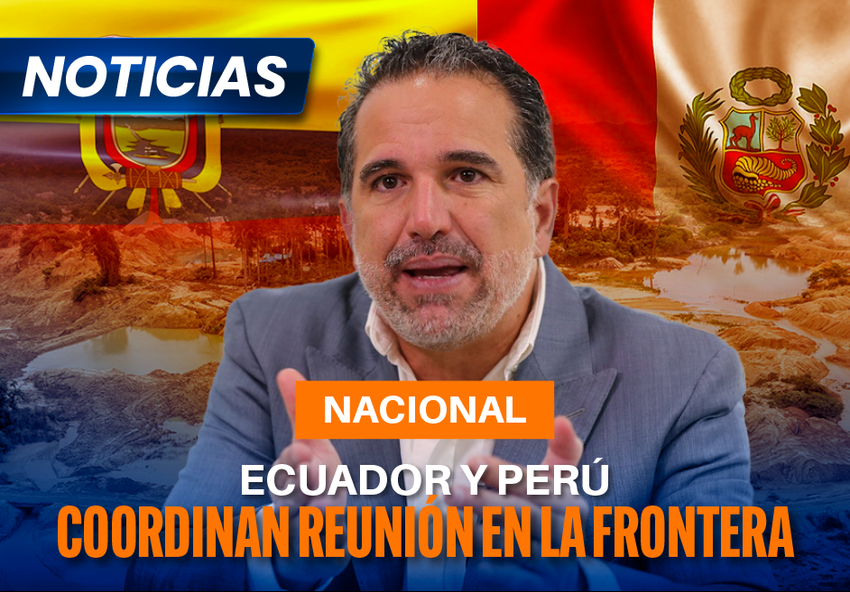 Ecuador y Perú coordinan reunión en la frontera